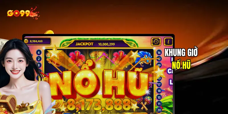 Khung Giờ Nổ Hũ